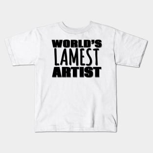 World's Lamest Artist Kids T-Shirt